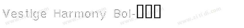 Vestige Harmony Bol字体转换